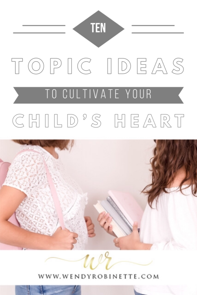 Here are ten topic ideas to cultivate your child's heart. These conversations are the key to helping your child learn to have a heart for other people.