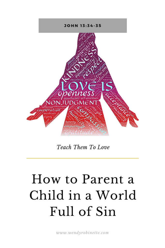 How to Parent a Child in a World Full of Sin #motherhood #christianparenting #christiankids